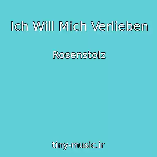 کاور آهنگ Ich Will Mich Verlieben از Rosenstolz