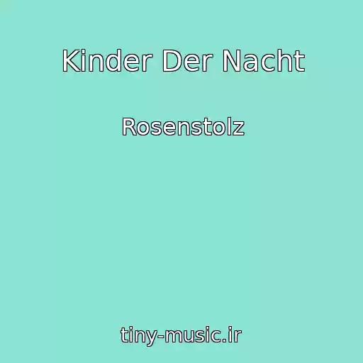 کاور آهنگ Kinder Der Nacht از Rosenstolz