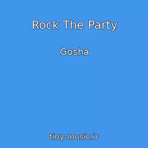 کاور آهنگ Rock The Party از Gosha