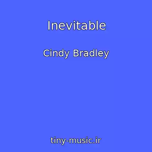 کاور آهنگ Inevitable از Cindy Bradley