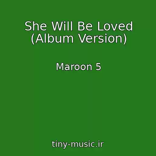 کاور آهنگ She Will Be Loved (Album Version) از Maroon 5