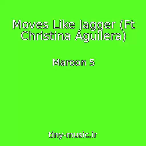 کاور آهنگ Moves Like Jagger (Ft Christina Aguilera) از Maroon 5