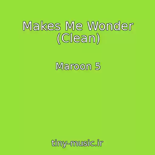 کاور آهنگ Makes Me Wonder (Clean) از Maroon 5
