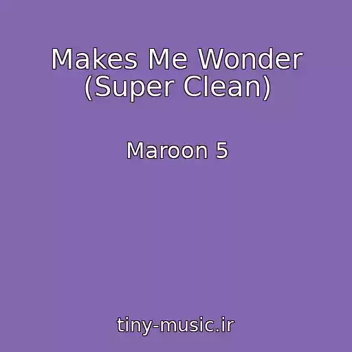 کاور آهنگ Makes Me Wonder (Super Clean) از Maroon 5