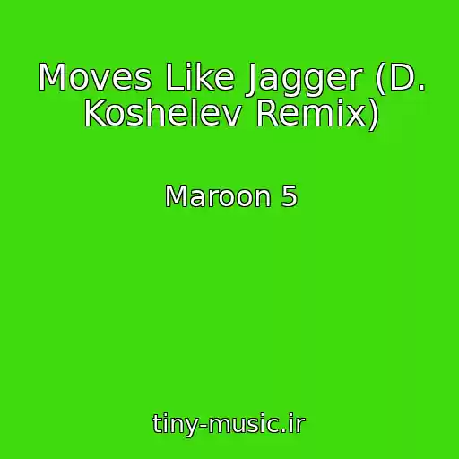 کاور آهنگ Moves Like Jagger (D. Koshelev Remix) از Maroon 5