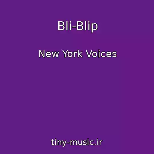 کاور آهنگ Bli-Blip از New York Voices