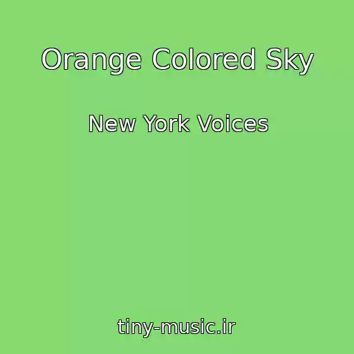 کاور آهنگ Orange Colored Sky از New York Voices