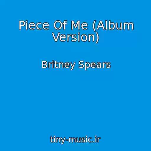 کاور آهنگ Piece Of Me (Album Version) از Britney Spears