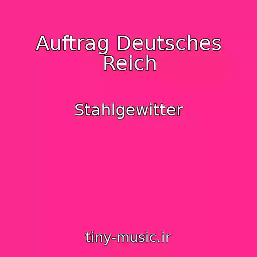 کاور آهنگ Auftrag Deutsches Reich از Stahlgewitter