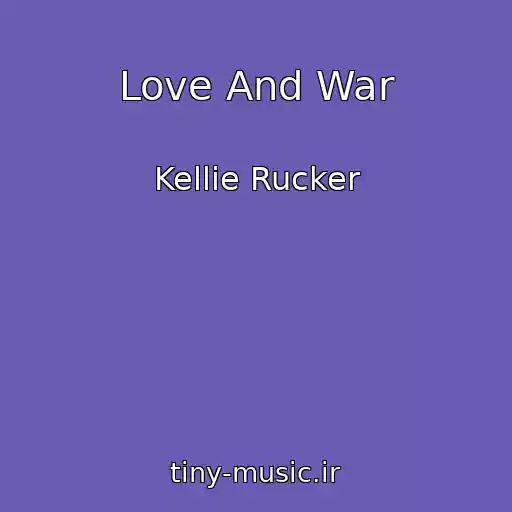 کاور آهنگ Love And War از Kellie Rucker
