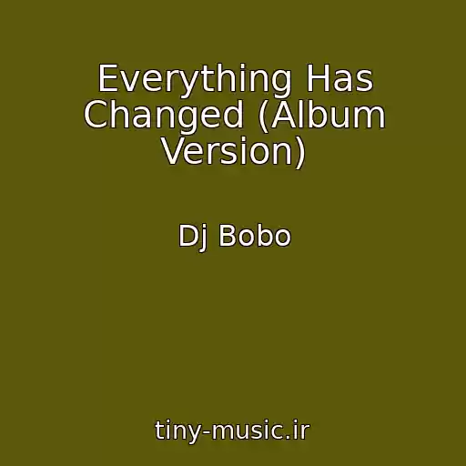کاور آهنگ Everything Has Changed (Album Version) از Dj Bobo