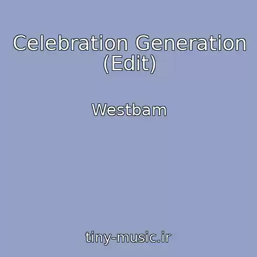 کاور آهنگ Celebration Generation (Edit) از Westbam