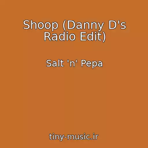 کاور آهنگ Shoop (Danny D's Radio Edit) از Salt 'n' Pepa