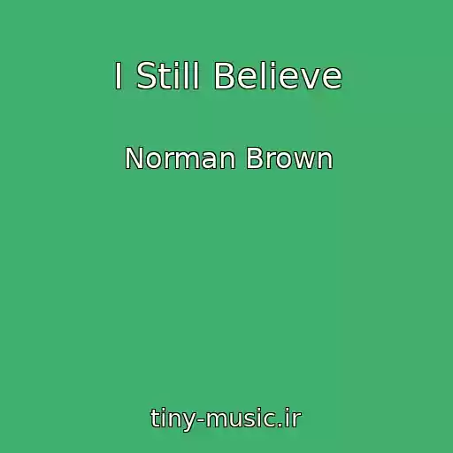 کاور آهنگ I Still Believe از Norman Brown