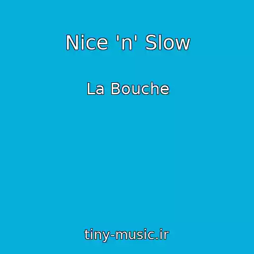 کاور آهنگ Nice 'n' Slow از La Bouche