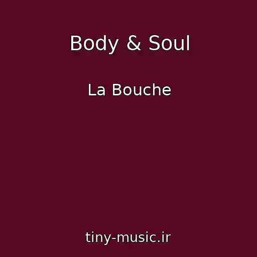 کاور آهنگ Body & Soul از La Bouche