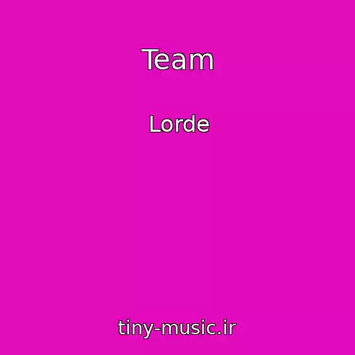 کاور آهنگ Team از Lorde