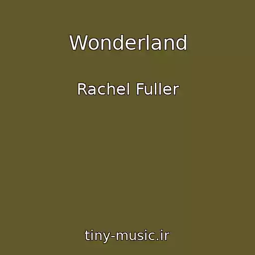 کاور آهنگ Wonderland از Rachel Fuller