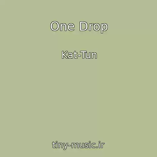 کاور آهنگ One Drop از Kat-Tun