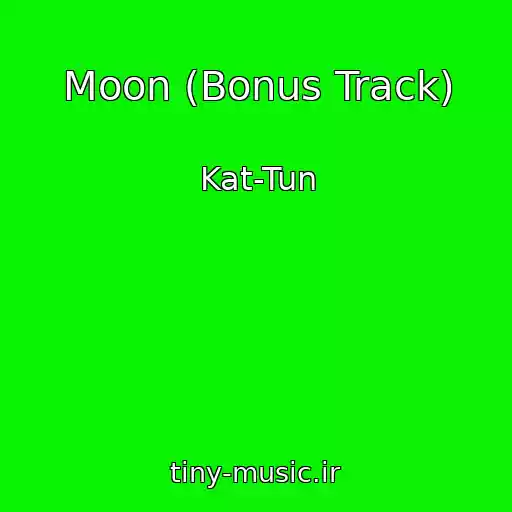 کاور آهنگ Moon (Bonus Track) از Kat-Tun