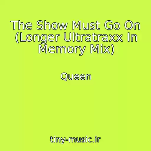 کاور آهنگ The Show Must Go On (Longer Ultratraxx In Memory Mix) از Queen