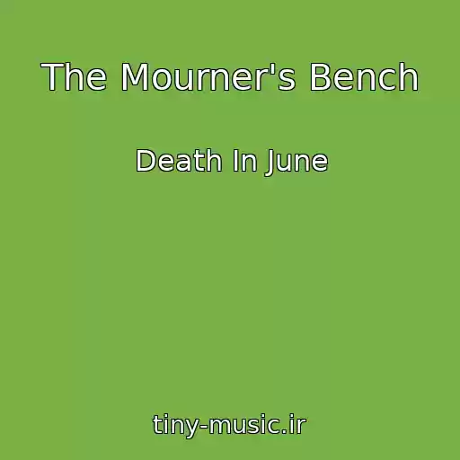 کاور آهنگ The Mourner's Bench از Death In June