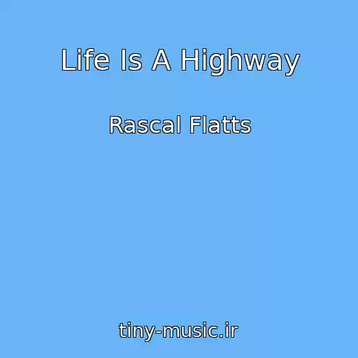 کاور آهنگ Life Is A Highway از Rascal Flatts