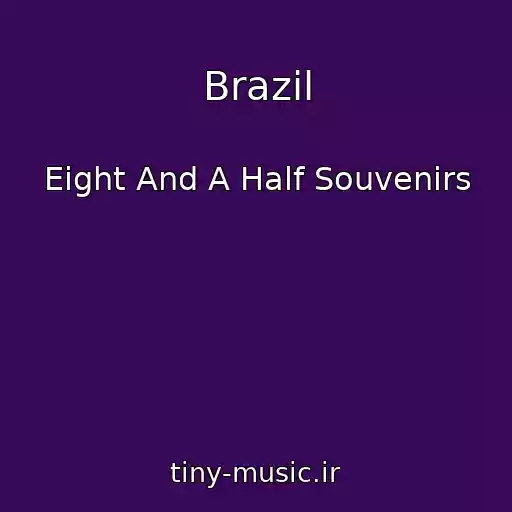 کاور آهنگ Brazil از Eight And A Half Souvenirs