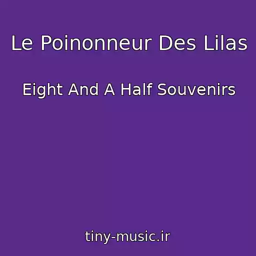کاور آهنگ Le Poinonneur Des Lilas از Eight And A Half Souvenirs