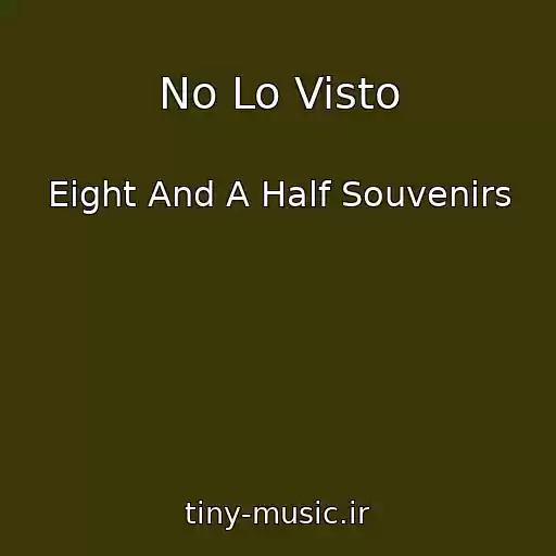 کاور آهنگ No Lo Visto از Eight And A Half Souvenirs