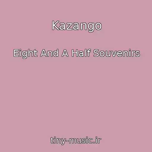 کاور آهنگ Kazango از Eight And A Half Souvenirs