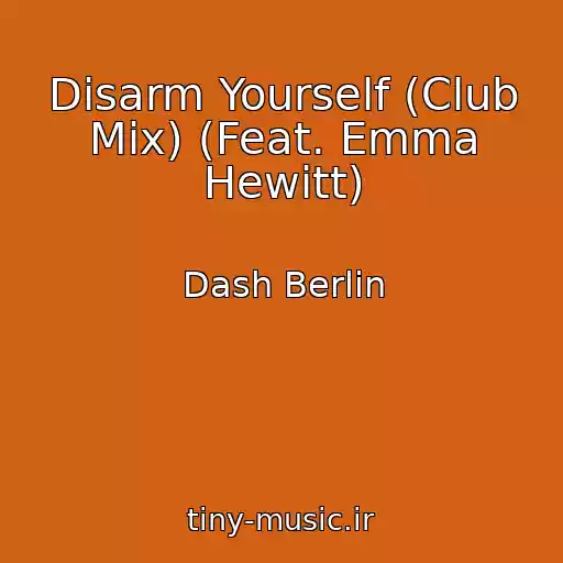 کاور آهنگ Disarm Yourself (Club Mix) (Feat. Emma Hewitt) از Dash Berlin