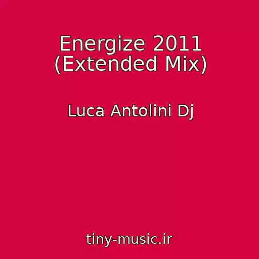 کاور آهنگ Energize 2011 (Extended Mix) از Luca Antolini Dj