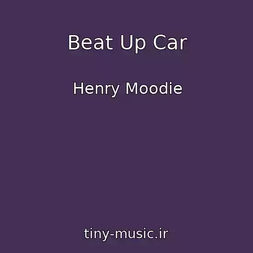 کاور آهنگ Beat Up Car از Henry Moodie