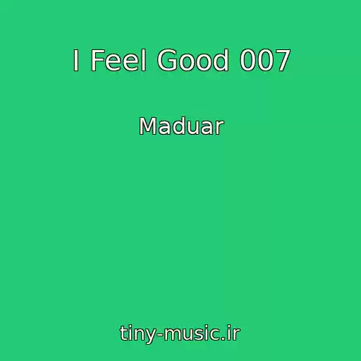 کاور آهنگ I Feel Good 007 از Maduar