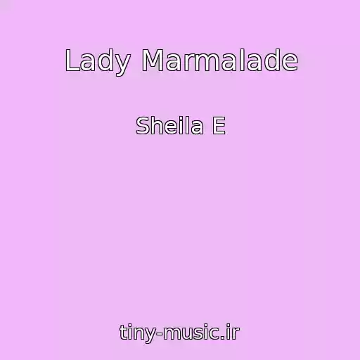 کاور آهنگ Lady Marmalade از Sheila E