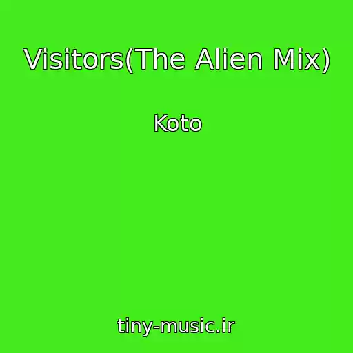 کاور آهنگ Visitors(The Alien Mix) از Koto