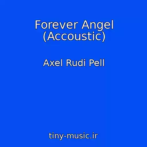 کاور آهنگ Forever Angel (Accoustic) از Axel Rudi Pell