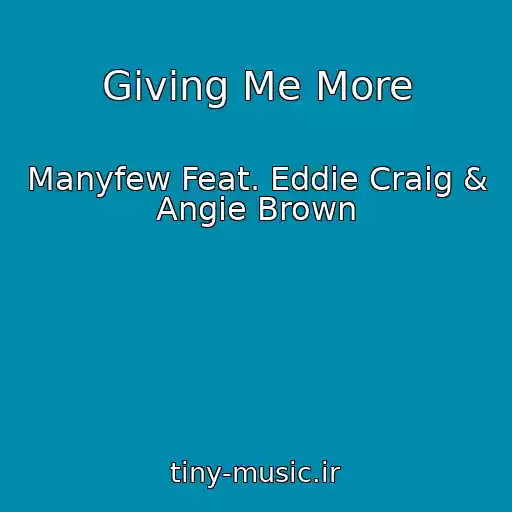 کاور آهنگ Giving Me More از Manyfew Feat. Eddie Craig & Angie Brown