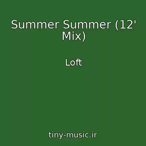 کاور آهنگ Summer Summer (12' Mix) از Loft
