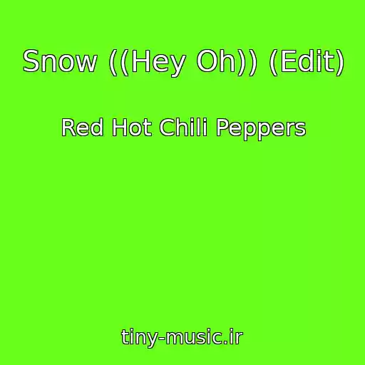 کاور آهنگ Snow ((Hey Oh)) (Edit) از Red Hot Chili Peppers