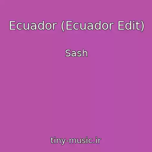 کاور آهنگ Ecuador (Ecuador Edit) از Sash