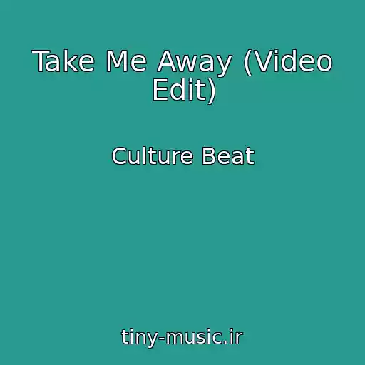 کاور آهنگ Take Me Away (Video Edit) از Culture Beat
