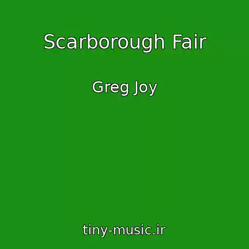 کاور آهنگ Scarborough Fair از Greg Joy