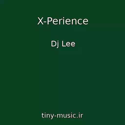 کاور آهنگ X-Perience از Dj Lee