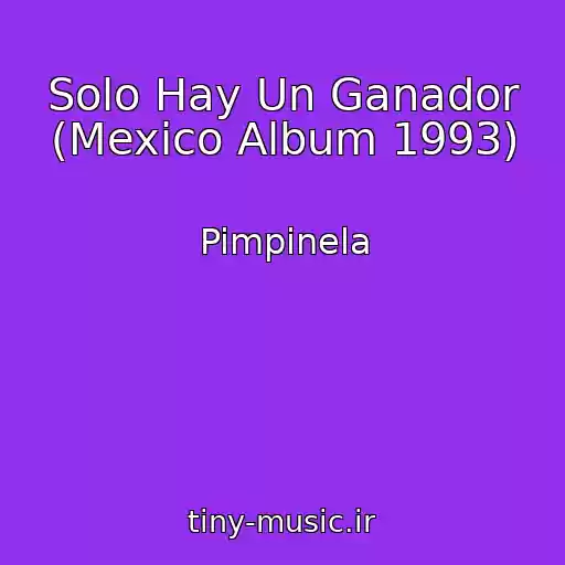 کاور آهنگ Solo Hay Un Ganador (Mexico Album 1993) از Pimpinela