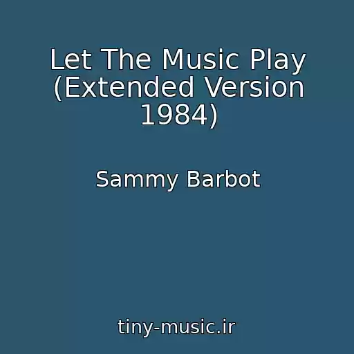کاور آهنگ Let The Music Play (Extended Version 1984) از Sammy Barbot