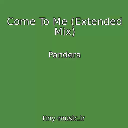 کاور آهنگ Come To Me (Extended Mix) از Pandera