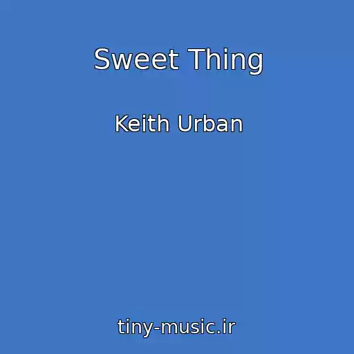 کاور آهنگ Sweet Thing از Keith Urban