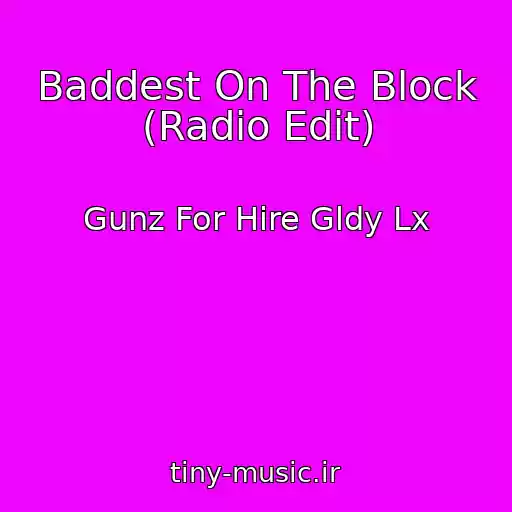 کاور آهنگ Baddest On The Block (Radio Edit) از Gunz For Hire Gldy Lx